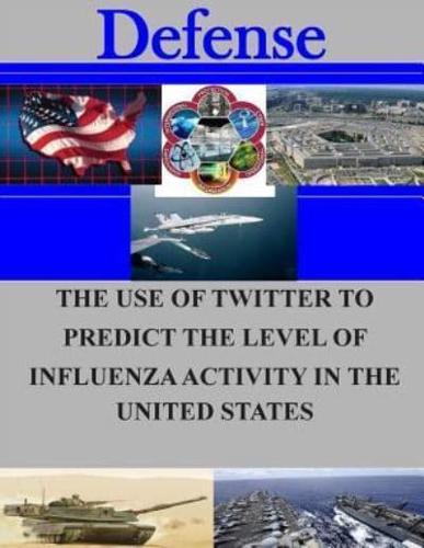 The Use of Twitter to Predict the Level of Influenza Activity in the United States