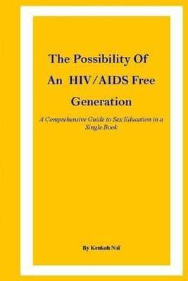 The Possibility of an HIV/AIDS Free Generation