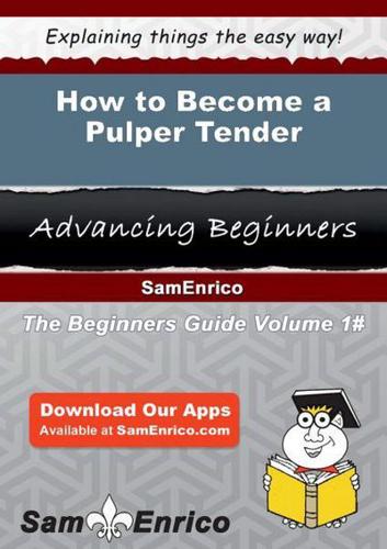 How to Become a Pulper Tender