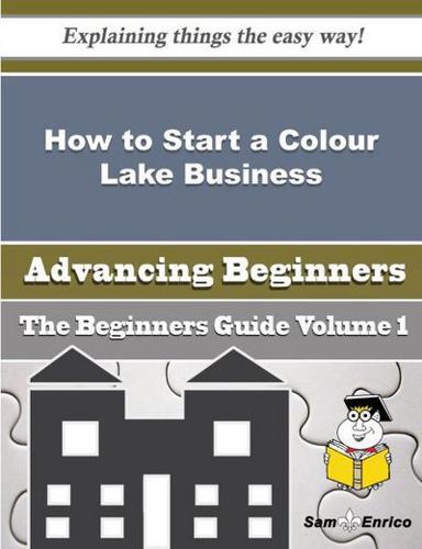 How to Start a Colour Lake Business (Beginners Guide)