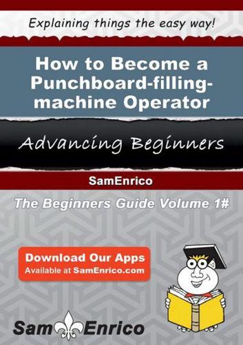 How to Become a Punchboard-Filling-Machine Operator