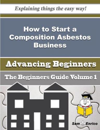 How to Start a Composition Asbestos Business (Beginners Guide)