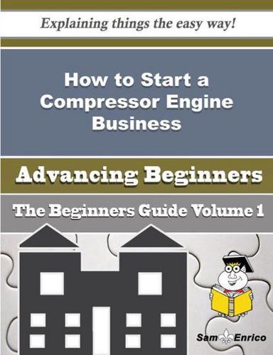How to Start a Compressor Engine Business (Beginners Guide)