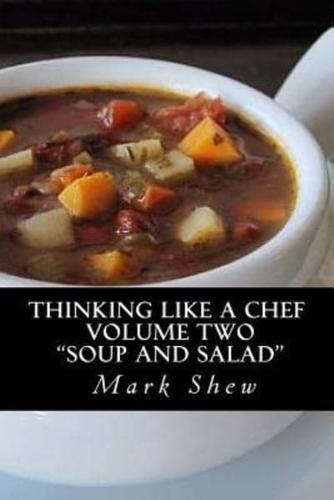Thinking Like a Chef Volume Two "Soup and Salad"