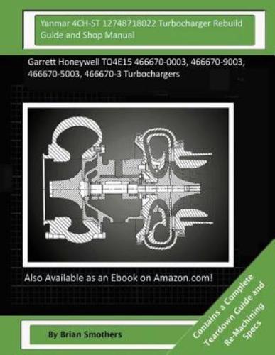 Yanmar 4CH-ST 12748718022 Turbocharger Rebuild Guide and Shop Manual
