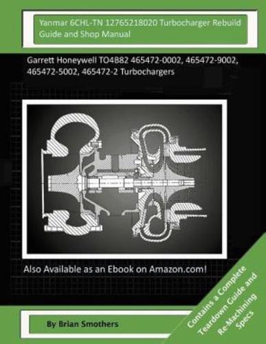 Yanmar 6CHL-TN 12765218020 Turbocharger Rebuild Guide and Shop Manual