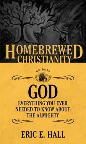 The Homebrewed Christianity Guide to God