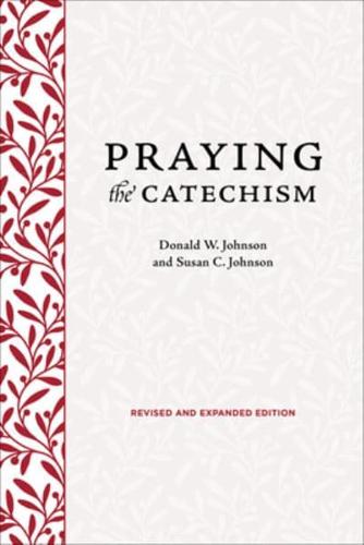 Praying the Catechism, Revised and Expanded Edition