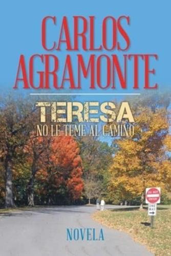 Teresa No Le Teme Al Camino