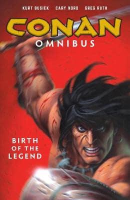 Conan Omnibus. Volume 1 Birth of the Legend