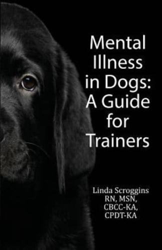 Mental Illness in Dogs: A Guide for Trainers