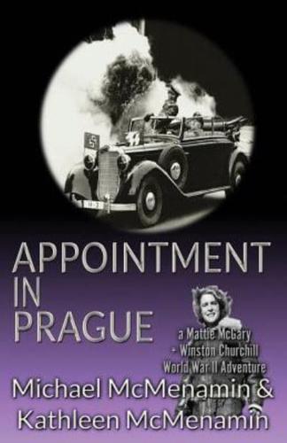 Appointment in Prague: a Mattie McGary + Winston Churchill  World War 2 Adventure