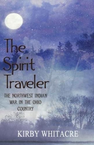 The Spirit Traveler, The Northwest Indian War in the Ohio Country