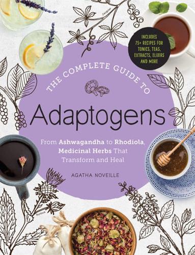 The Complete Guide to Adaptogens