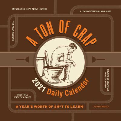 A Ton of Crap 2021 Daily Calendar