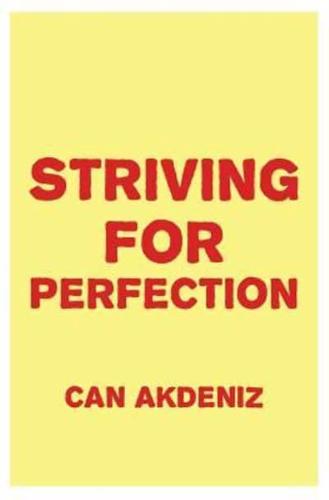 Striving for Perfection