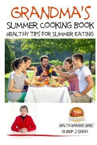 Grandma's Summer Cooking Book - Healthy Tips for Summer Eating