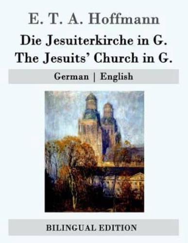 Die Jesuiterkirche in G. / The Jesuits' Church in G.