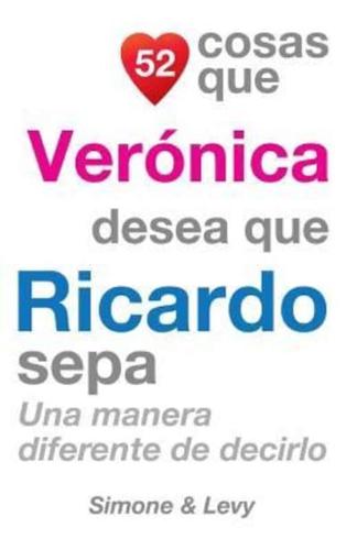 52 Cosas Que Veronica Desea Que Ricardo Sepa