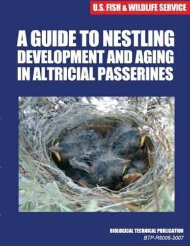 A Guide to Nestling Development and Aging in Altricial Passerines