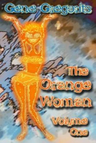 The Orange Woman, Volume One