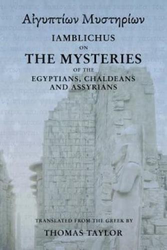 Iamblichus on the Mysteries of the Egyptians, Chaldeans, and Assyrians