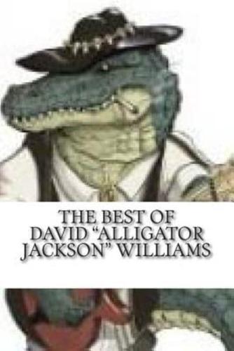 The Best Of David Alligator Jackson Williams