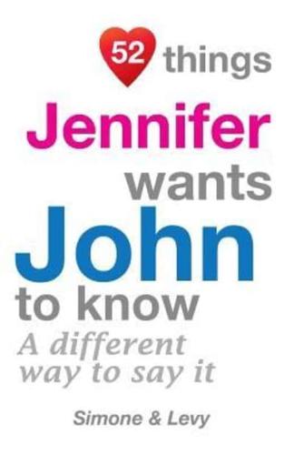 52 Things Jennifer Wants John To Know