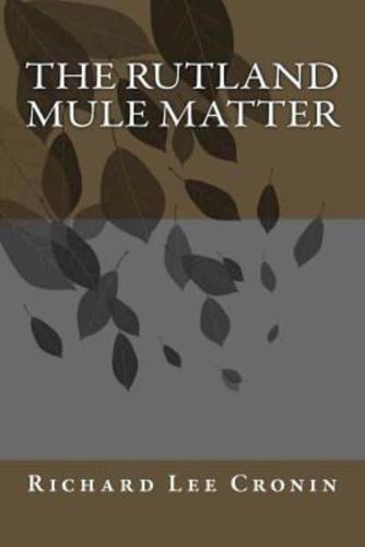 The Rutland Mule Matter