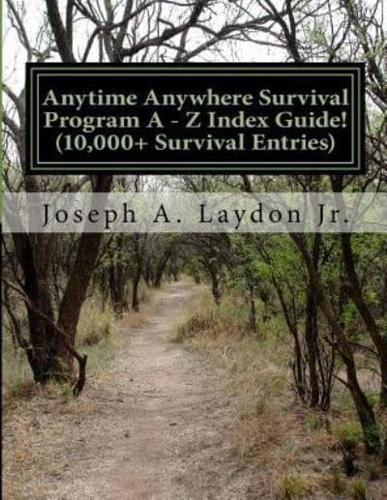 Anytime Anywhere Survival Program a - Z Index Guide!