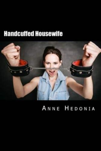 Handcuffed Housewife