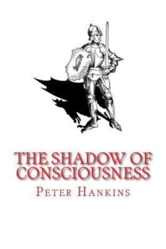 The Shadow of Consciousness