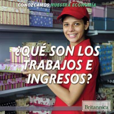 ¿Qué Son Los Trabajos E Ingresos? (What Are Jobs and Earnings?)