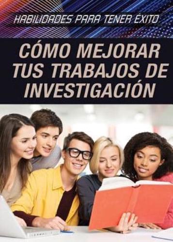 Cómo Mejorar Tus Trabajos De Investigación (Strengthening Research Paper Skills)