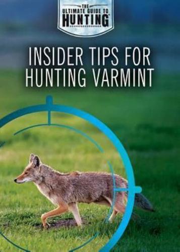 Insider Tips for Hunting Varmint