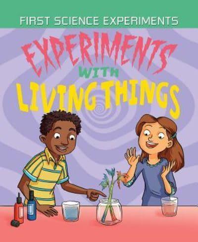 Experiments With Living Things