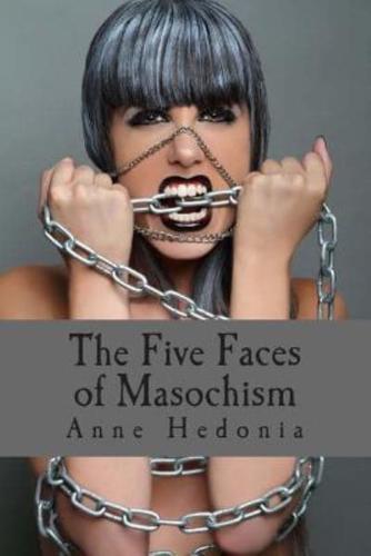 The Five Faces of Masochism