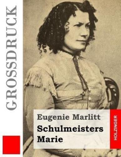 Schulmeisters Marie (Grodruck)