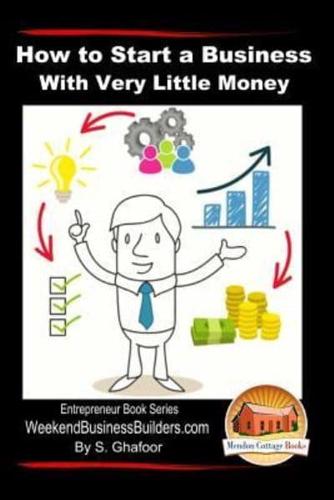 How to Start a Business With Very Little Money