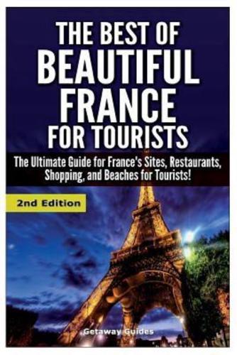 The Best of Beautiful France for Tourists
