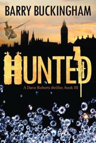 Hunted: A Dave Roberts Thriller, book III