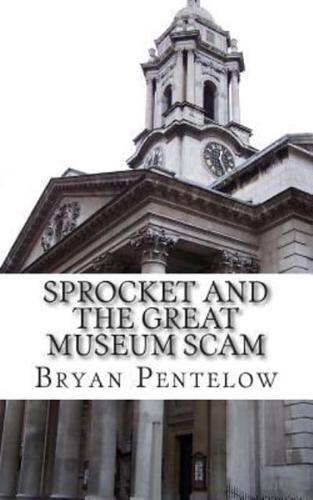 Sprocket and the Great Museum Scam