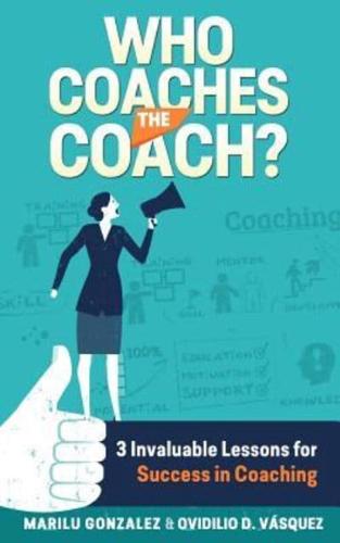 Who Coaches the Coach?