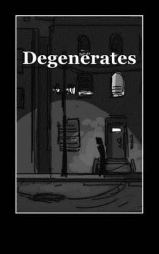 Degenerates