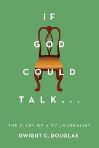 If God Could Talk...