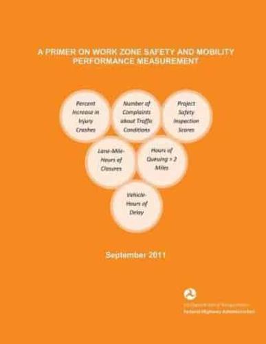 A Primer on Work Zone Safety and Mobility Performance Measurement