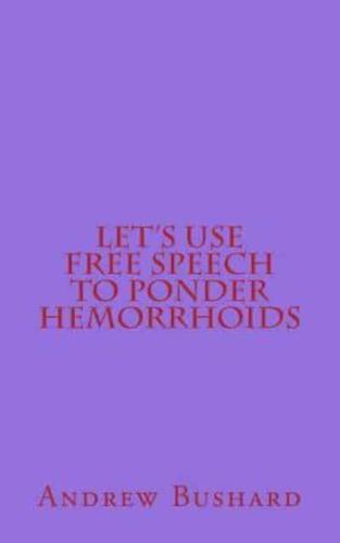 Let's Use Free Speech to Ponder Hemorrhoids