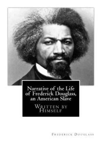 Narrative of the Life of Frederick Douglass, an American Slave