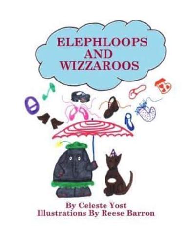 Elephloops and Wizzaroos