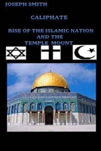 Caliphate: Rise of the Islamic Nation and the Temple Mount